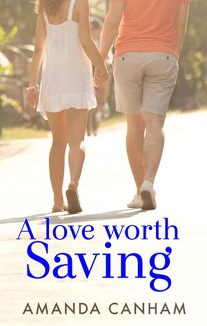 A Love Worth Saving, Amanda Canham - Ebook - 9780857992666