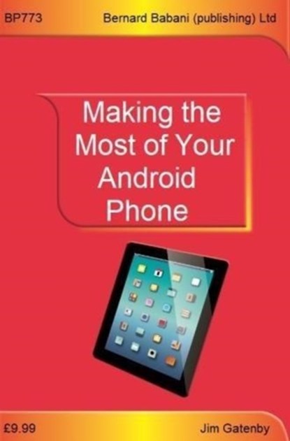 Making the Most of Your Android Phone, Jim Gatenby - Paperback - 9780859347730