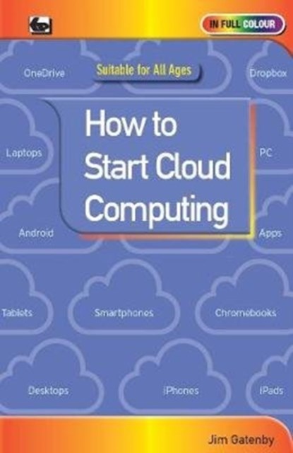 How to Start Cloud Computing, Jim Gatenby - Paperback - 9780859347792