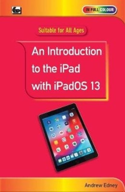 An Introduction to the iPad with iPadOS 13, Andrew Edney - Paperback - 9780859347808