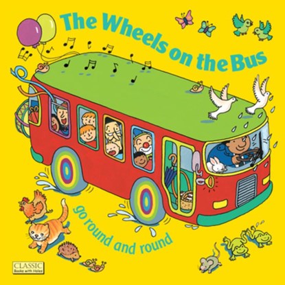 The Wheels on the Bus Go Round and Round, Annie Kubler - Paperback - 9780859531368