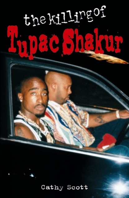 The Killing of Tupac Shakur, Cathy Scott - Paperback - 9780859654371