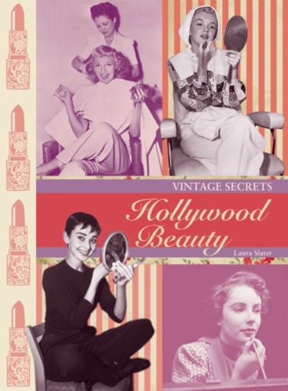 Hollywood Beauty: Vintage Secrets, Laura Slater - Paperback - 9780859655088
