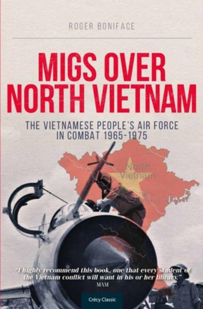 MiGs Over North Vietnam, Roger (Author) Boniface - Paperback - 9780859791878