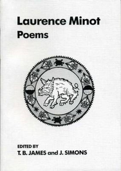 The Poems of Lawrence Minot, T. B. James ; John (Macquarie University) Simons - Paperback - 9780859892346