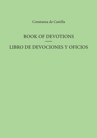 Book Of Devotions/Libro De Devociones Y Oficios, Constanza de Castilla - Paperback - 9780859894876