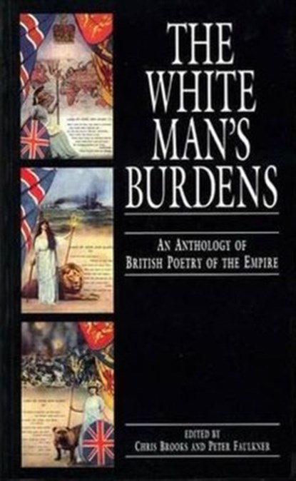 The White Man's Burdens, Chris Brooks ; Peter Faulkner - Gebonden - 9780859894920