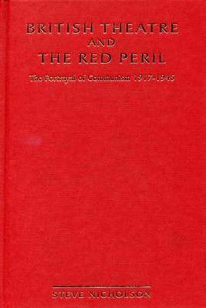 British Theatre And The Red Peril, Steve Nicholson - Gebonden - 9780859896368