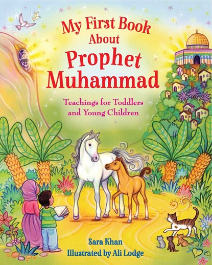 My First Book About Prophet Muhammad, Sara Khan - Gebonden - 9780860377023