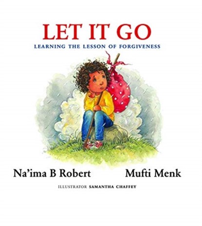 Let It Go, Na'ima B. Robert ; Mufti Menk - Gebonden - 9780860377979