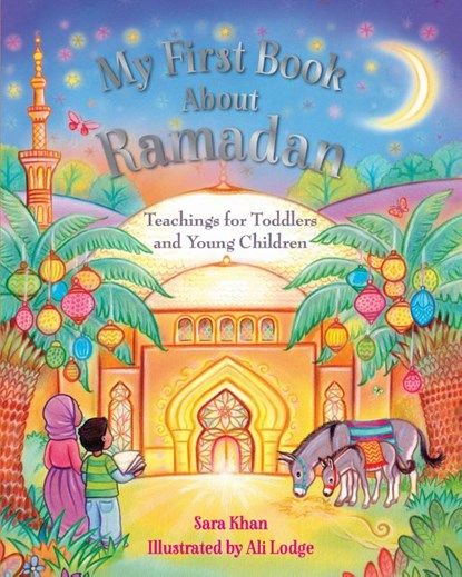 My First Book About Ramadan, Sara Khan - Gebonden - 9780860378303