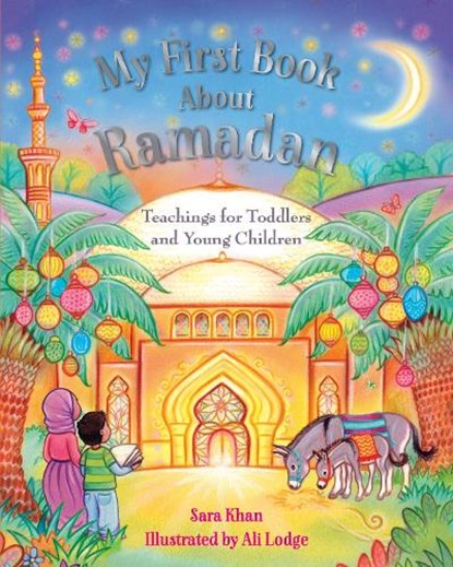 My First Book About Ramadan, Sara Khan - Gebonden - 9780860378303