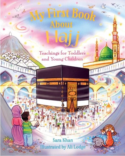 My First Book About Hajj, Sara Khan - Gebonden - 9780860378815