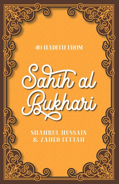 40 Hadith from Sahih al-Bukhari, Shahrul Hussain ; Zahed Fettah - Paperback - 9780860379355