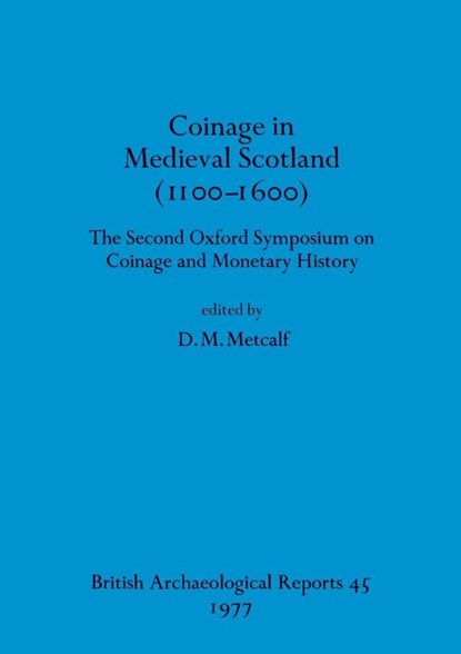 Coinage in Medieval Scotland (1100-1600), D. M. Metcalf - Paperback - 9780860540021