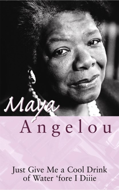 Just Give Me A Cool Drink Of Water 'Fore I Diiie, Dr Maya Angelou - Paperback - 9780860682646