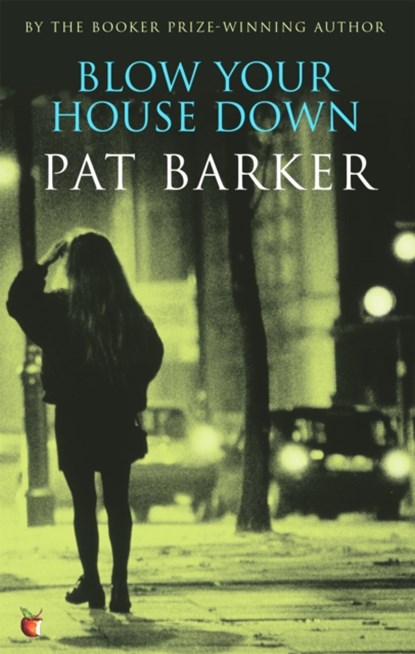 Blow Your House Down, Pat Barker - Paperback - 9780860683988