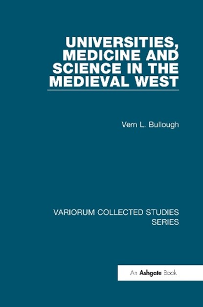Universities, Medicine and Science in the Medieval West, Vern L. Bullough - Gebonden - 9780860789437