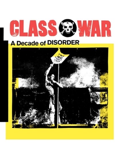 Class War, Alan Pullen ; Ian Bone ; Tim Scargill - Paperback - 9780860915584