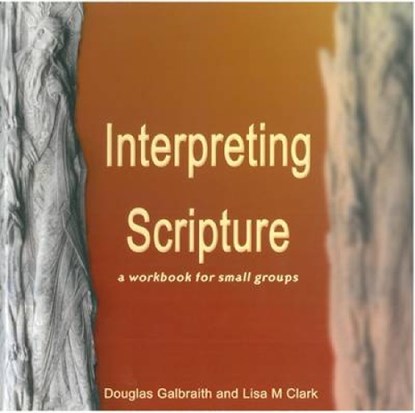 Interpreting Scripture, GALBRAITH,  Douglas - Paperback - 9780861532964