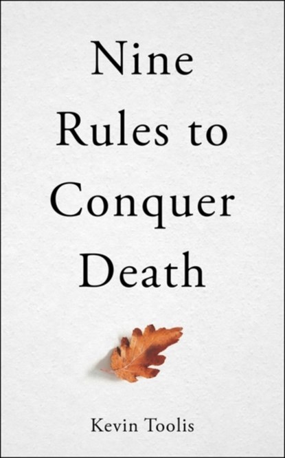 Nine Rules to Conquer Death, Kevin Toolis - Paperback - 9780861542192