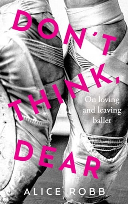 Don't Think, Dear, Alice Robb - Ebook - 9780861542352