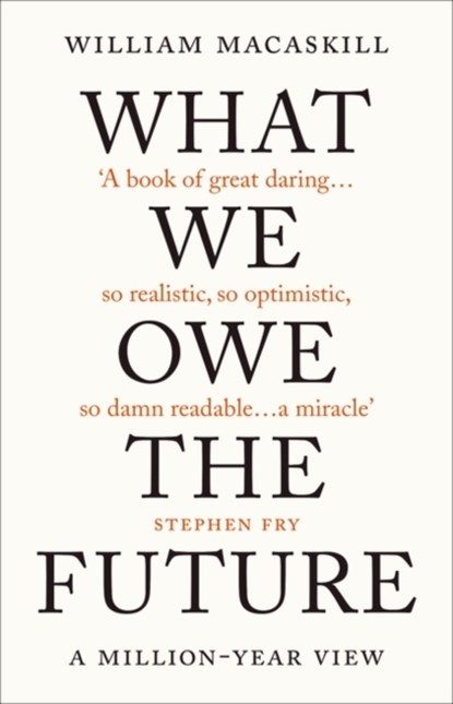 What We Owe The Future, William MacAskill - Gebonden - 9780861542505