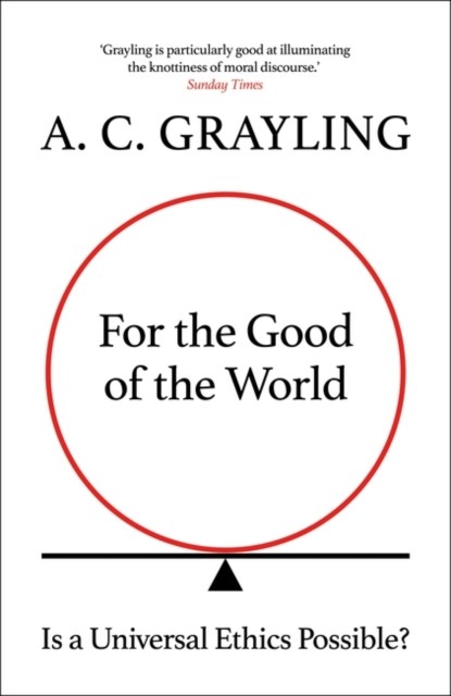 For the Good of the World, GRAYLING,  A. C. - Gebonden - 9780861542666