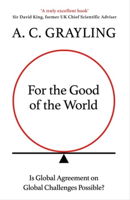 For the Good of the World, A. C. Grayling - Ebook - 9780861542673