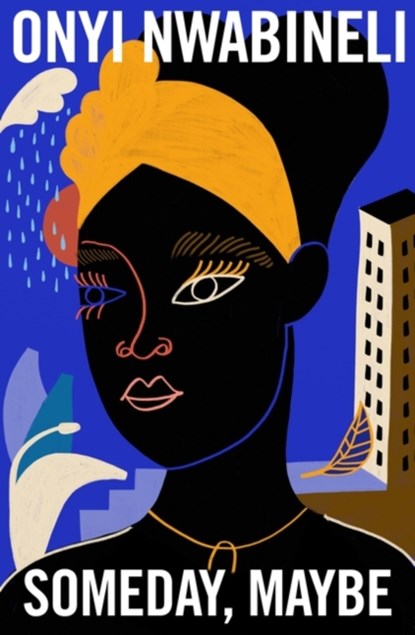 Someday, Maybe, Onyi Nwabineli - Gebonden - 9780861543519