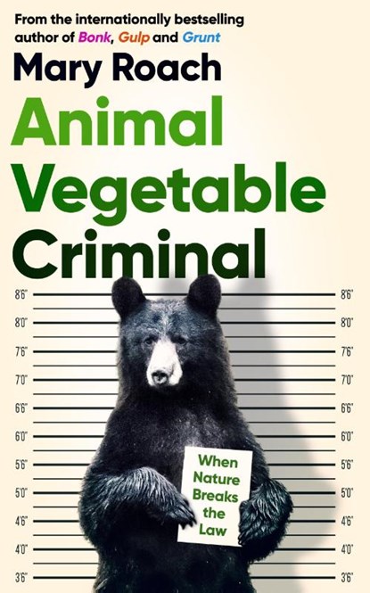 Animal Vegetable Criminal, Mary Roach - Paperback - 9780861543649
