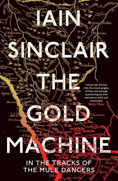 The Gold Machine, Iain Sinclair - Paperback - 9780861543731