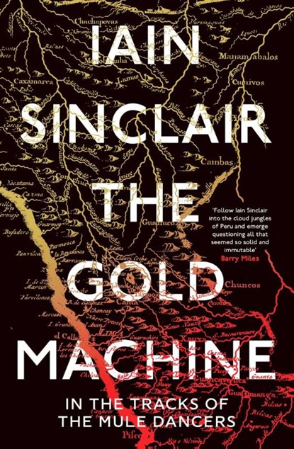 The Gold Machine, Iain Sinclair - Paperback - 9780861543731