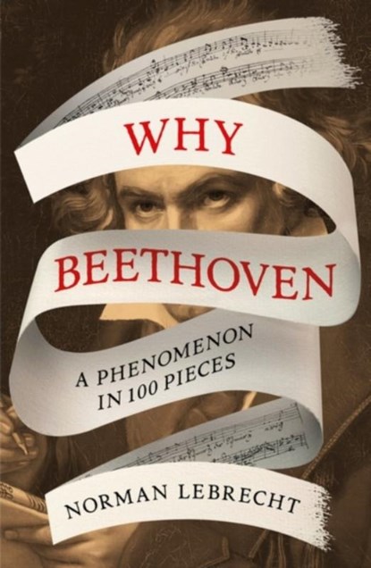 Why Beethoven, Norman Lebrecht - Gebonden - 9780861544530