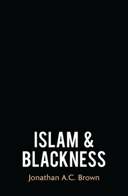Islam and Blackness, Jonathan A.C. Brown - Gebonden - 9780861544844
