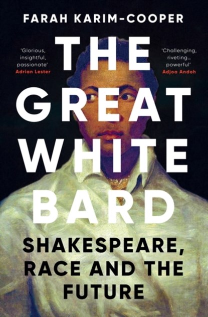 The Great White Bard, Farah Karim-Cooper - Gebonden - 9780861545346