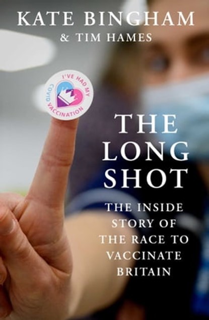 The Long Shot, Kate Bingham ; Tim Hames - Ebook - 9780861545650