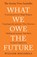 What We Owe The Future, William MacAskill - Paperback - 9780861546138