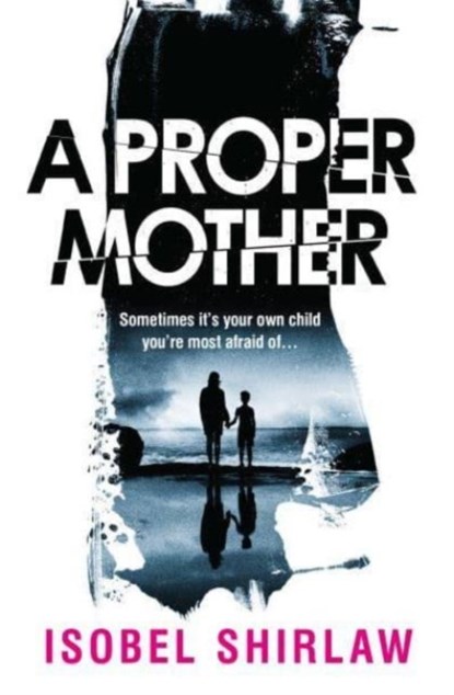 A Proper Mother, Isobel Shirlaw - Paperback - 9780861546992