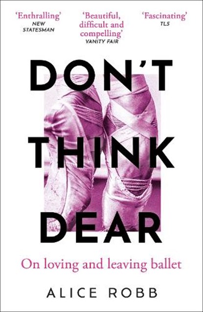Don’t Think, Dear, Alice Robb - Paperback - 9780861547333