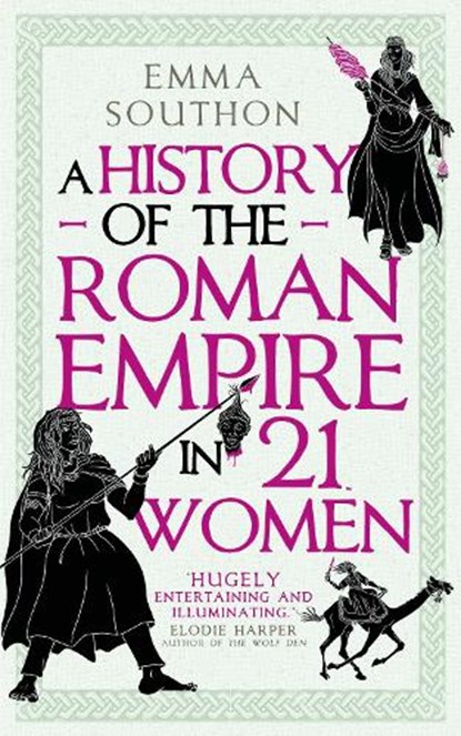 A History of the Roman Empire in 21 Women, Emma Southon - Paperback - 9780861548323