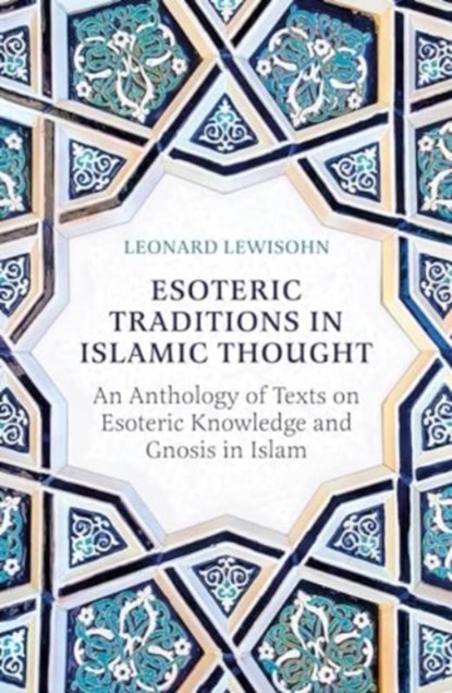 Esoteric Traditions in Islamic Thought, Leonard Lewisohn - Paperback - 9780861548644