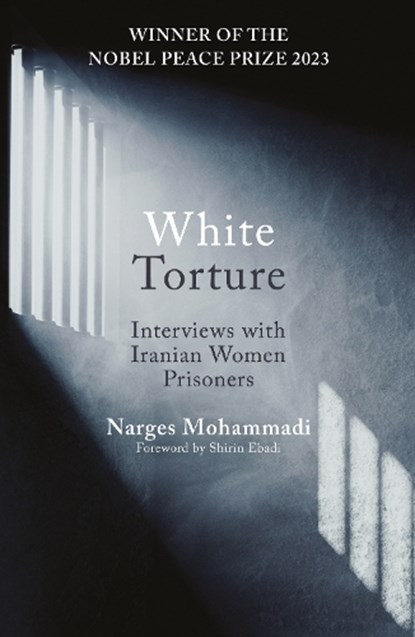 White Torture, Narges Mohammadi - Paperback - 9780861548767