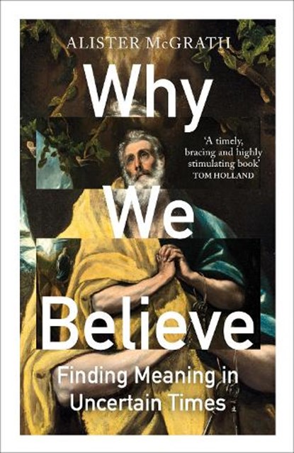 Why We Believe, Prof. Alister (Professor of Historical Theology McGrath - Paperback - 9780861549221
