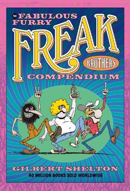 The Fabulous Furry Freak Brothers Compendium, Gilbert Shelton - Paperback - 9780861662838