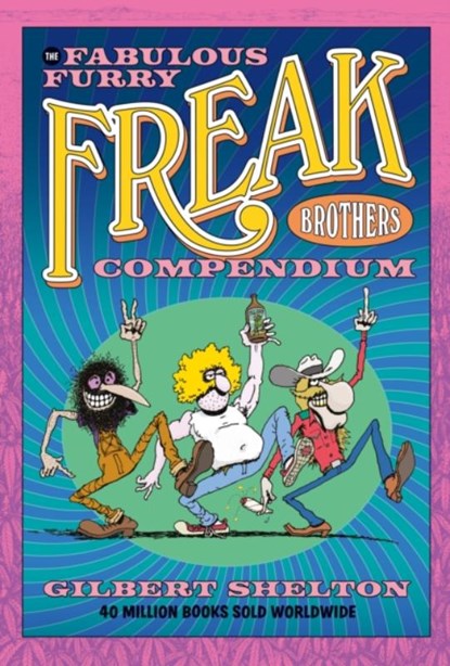 The Fabulous Furry Freak Brothers Compendium, Gilbert Shelton - Paperback - 9780861662838