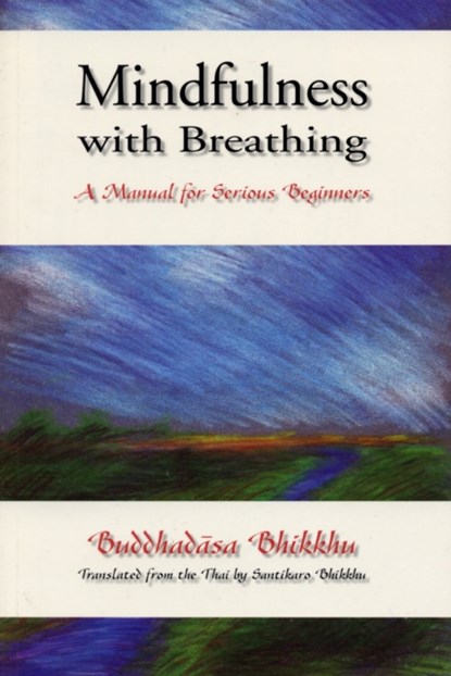 Mindfulness with Breathing, Ajahn Buddhadasa Bhikkhu - Paperback - 9780861711116