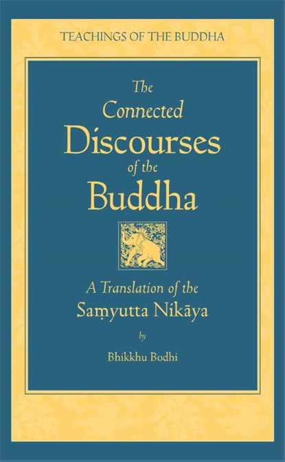Connected Discourses of the Buddha, Bhikkhu Bodhi - Gebonden - 9780861713318