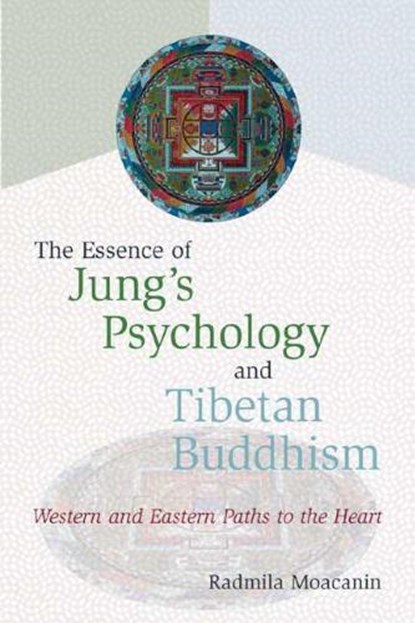 Essence of Jung's Psychology and Tibetan Buddhism, Radmila Moacanin - Paperback - 9780861713400