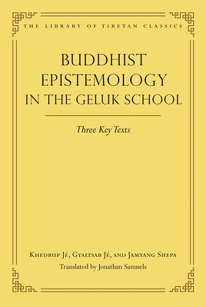 Buddhist Epistemology in the Geluk School, Jonathan Samuels - Gebonden - 9780861714605